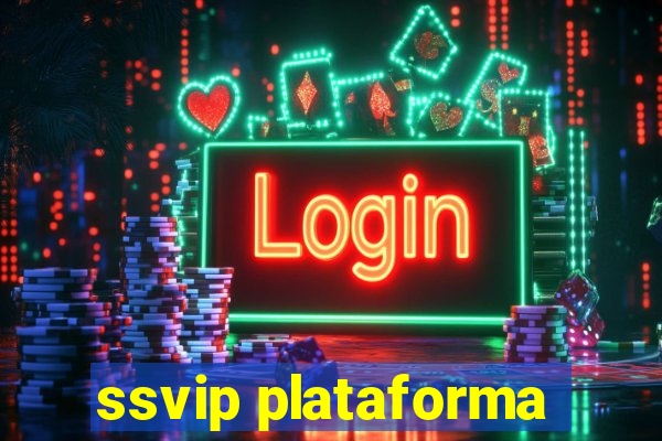 ssvip plataforma